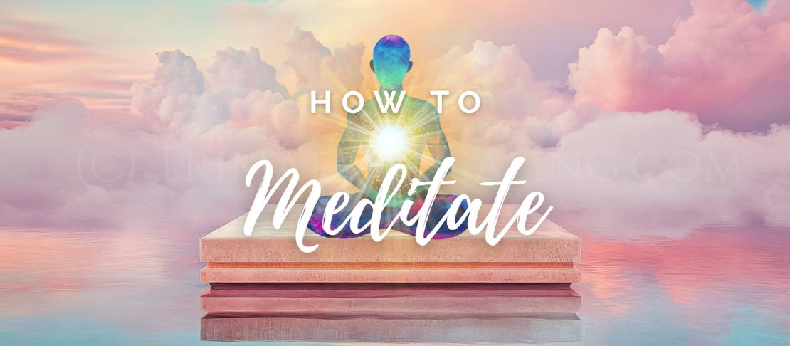 How to Meditate